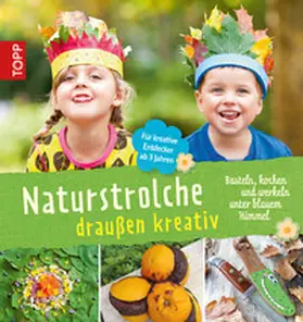 Kaufmann / Kühnl / Wolfsberger |  Naturstrolche draußen kreativ | eBook | Sack Fachmedien