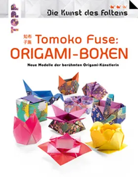 Fuse |  Tomoko Fuse: Origami-Boxen (Die Kunst des Faltens) | eBook | Sack Fachmedien