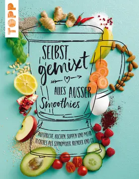 Wagner |  Selbst gemixt - alles außer Smoothies | eBook | Sack Fachmedien