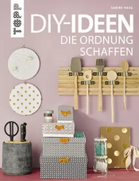 Haag |  DIY-Ideen, die Ordnung schaffen | eBook | Sack Fachmedien