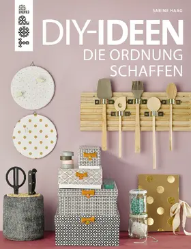 Haag |  DIY-Ideen, die Ordnung schaffen | eBook | Sack Fachmedien