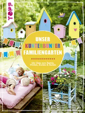 Deges / Kaufmann / Steffan |  Unser kunterbunter Familiengarten | eBook | Sack Fachmedien