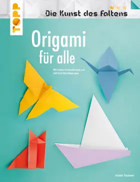 Täubner |  Origami für alle (Die Kunst des Faltens) | eBook | Sack Fachmedien