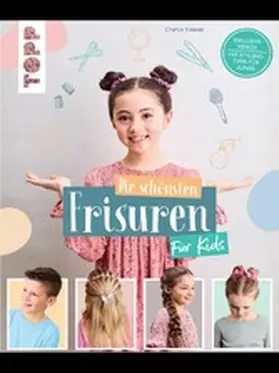 Ksiazek |  Die schönsten Frisuren für Kids - Vom frechen Pferdeschwanz bis zur Flechtfrisur, kinderleicht erklärt! | eBook | Sack Fachmedien