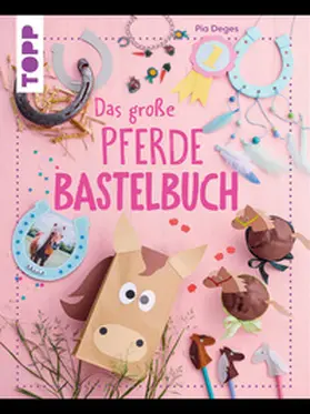 Deges | Das große Pferdebastelbuch | E-Book | www2.sack.de