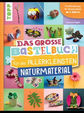 Pypke | Das große Bastelbuch für die Allerkleinsten Naturmaterial | E-Book | sack.de