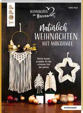 Kaya |  Natürlich Weihnachten mit Makramee (kreativ.kompakt.) | Buch |  Sack Fachmedien