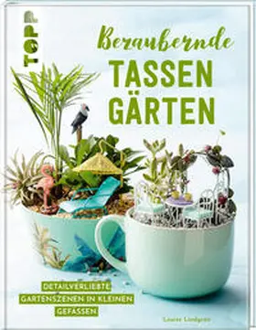 Lindgrün |  Bezaubernde Tassengärten | Buch |  Sack Fachmedien