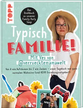 Ves / Schlitt |  Typisch Familie! Mit Ves von @verruecktemamawelt. Das Drehbuch zur Family Daily Soap | Buch |  Sack Fachmedien