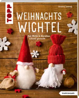 Schinagl |  Weihnachtswichtel (kreativ.kompakt.) | Buch |  Sack Fachmedien