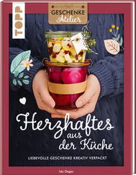 Deges |  Geschenkeatelier. Herzhaftes aus der Küche | Buch |  Sack Fachmedien