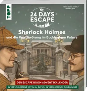 Hild |  24 DAYS ESCAPE - Der Escape Room Adventskalender: Sherlock Holmes und die Verschwörung im Buckingham Palace | Buch |  Sack Fachmedien