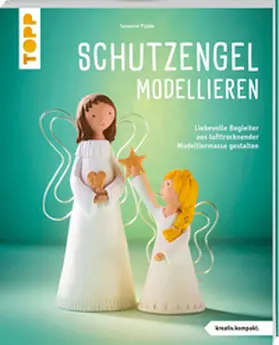 Pypke |  Schutzengel modellieren (kreativ.kompakt.) | Buch |  Sack Fachmedien