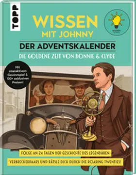  Wissen mit Johnny: Der Adventskalender. Die goldene Zeit von Bonnie und Clyde. | Buch |  Sack Fachmedien