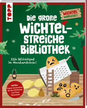 Schlitt |  Die große Wichtelstreiche-Bibliothek. 333x Wichtelspaß im Handumdrehen! | Buch |  Sack Fachmedien