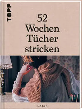Laine |  52 Wochen Tücher stricken | Buch |  Sack Fachmedien