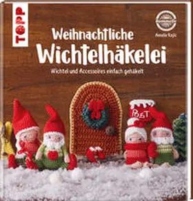 Kojic |  Weihnachtliche Wichtelhäkelei | Buch |  Sack Fachmedien