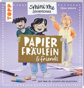 Annika |  Papierfräulein & friends. Die Mini me Zeichenschule | Buch |  Sack Fachmedien