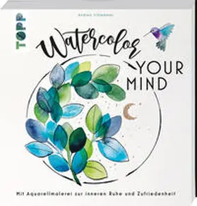 Schlemmer |  Watercolor your Mind | Buch |  Sack Fachmedien