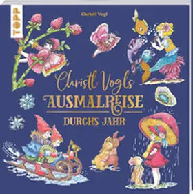 Vogl |  Christl Vogls Ausmalreise - Durchs Jahr | Buch |  Sack Fachmedien