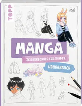 Yoai |  Manga-Zeichenschule für Kinder Übungsbuch | Buch |  Sack Fachmedien