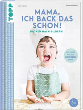 Casprini / Guidotti |  Mama, ich back das schon! Backen nach Bildern | Buch |  Sack Fachmedien