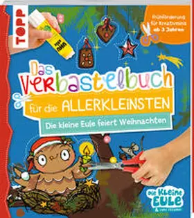 Jacobs / Weber |  Verbastelbuch für die Allerkleinsten - Die kleine Eule feiert Weihnachten | Buch |  Sack Fachmedien