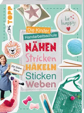 Andresen / Kollwitz / Mitula |  Die Kinder-Handarbeitsschule: Nähen, Stricken, Häkeln, Sticken, Weben | Buch |  Sack Fachmedien