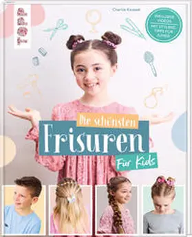 Ksiazek |  Die schönsten Frisuren für Kids - Vom frechen Pferdeschwanz bis zur Flechtfrisur, kinderleicht erklärt! | Buch |  Sack Fachmedien