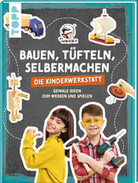 Krautwald |  Bauen, Tüfteln, Selbermachen. Die Kinderwerkstatt | Buch |  Sack Fachmedien