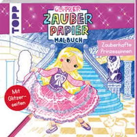 Hecher |  Glitzer Zauberpapier Malbuch Zauberhafte Prinzessinnen | Buch |  Sack Fachmedien