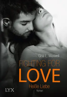 Maxwell |  Fighting for Love - Heiße Liebe | Buch |  Sack Fachmedien