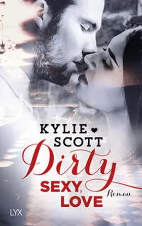 Scott |  Dirty, Sexy, Love | Buch |  Sack Fachmedien