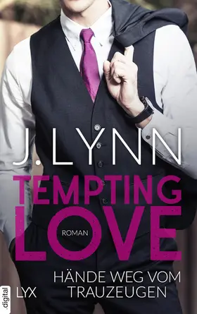 Lynn |  Tempting Love - Hände weg vom Trauzeugen | eBook | Sack Fachmedien