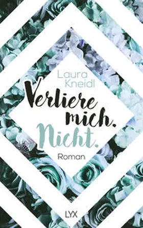 Kneidl | Verliere mich. Nicht. | Buch | 978-3-7363-0549-6 | www2.sack.de