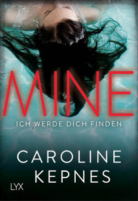 Kepnes |  MINE - Ich werde dich finden | Buch |  Sack Fachmedien