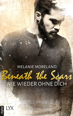Moreland |  Beneath the Scars - Nie wieder ohne dich | eBook | Sack Fachmedien