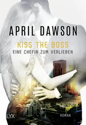 Dawson |  Kiss the Boss - Eine Chefin zum Verlieben | Buch |  Sack Fachmedien