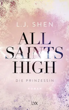 Shen |  All Saints High - Die Prinzessin | Buch |  Sack Fachmedien