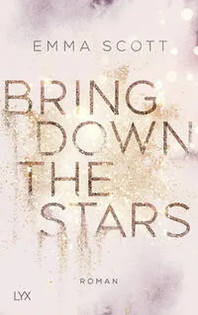 Scott | Bring Down the Stars | Buch | 978-3-7363-1128-2 | www2.sack.de