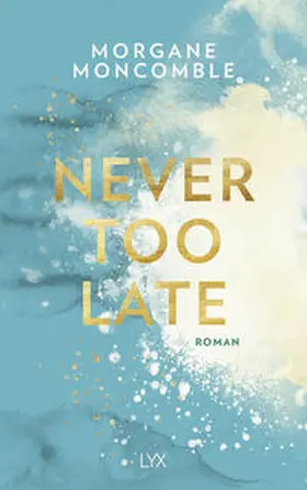 Moncomble |  Never Too Late | Buch |  Sack Fachmedien