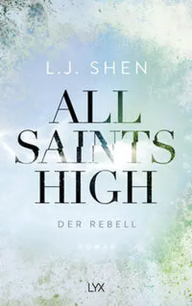 Shen |  All Saints High - Der Rebell | Buch |  Sack Fachmedien