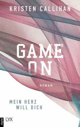 Callihan |  Game on - Mein Herz will dich | eBook | Sack Fachmedien