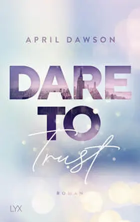 Dawson | Dare to Trust | Buch | 978-3-7363-1435-1 | www2.sack.de