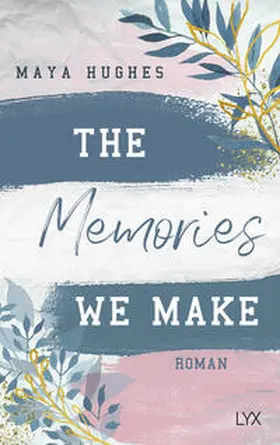 Hughes |  The Memories We Make | Buch |  Sack Fachmedien
