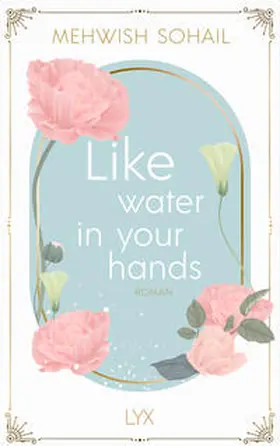 Sohail | Like water in your hands | Buch | 978-3-7363-1551-8 | www2.sack.de