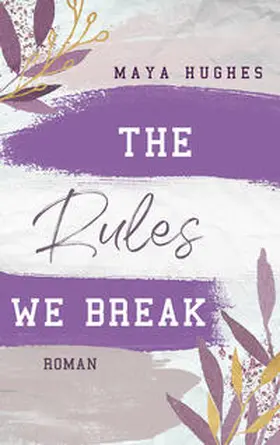 Hughes |  The Rules We Break | Buch |  Sack Fachmedien