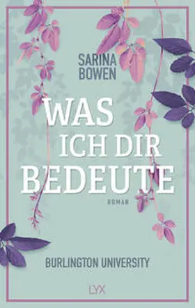 Bowen |  Was ich dir bedeute - Burlington University | Buch |  Sack Fachmedien