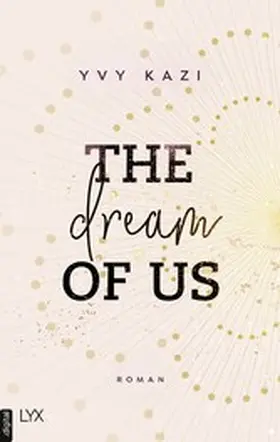 Kazi | The Dream Of Us | E-Book | www2.sack.de