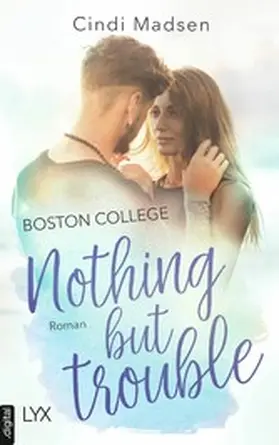 Madsen |  Boston College - Nothing but Trouble | eBook | Sack Fachmedien